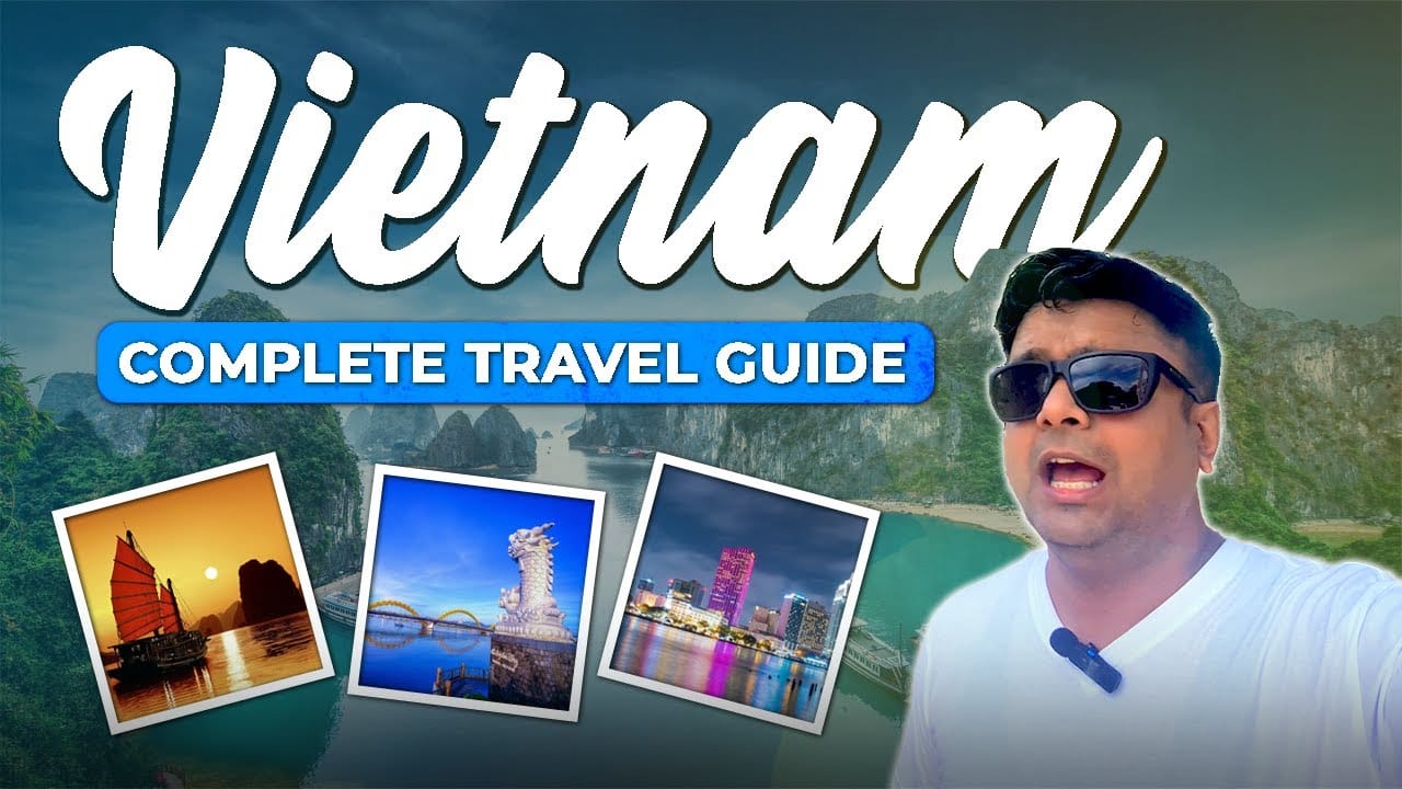 Complete travel information, Vietnam | Flight, Visa, Hotels, Transport, Itinerary, Budget, Sim & Festivals