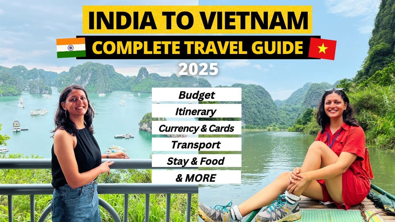 Vietnam Travel Cost from India 2025 | Vietnam Itinerary 5, 7, 8, 10, 14 Days | Vietnam Travel Guide