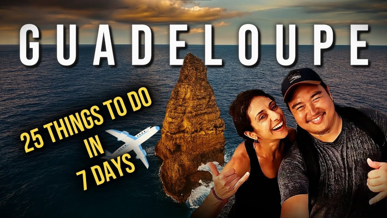 Guadeloupe Travel Information: Top 25 Things to do in Just 7 Days in Guadeloupe Islands